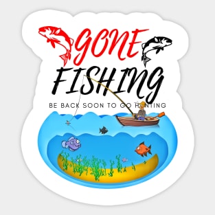 Gone Fishing Be Back Soon To Go Hunting Sticker